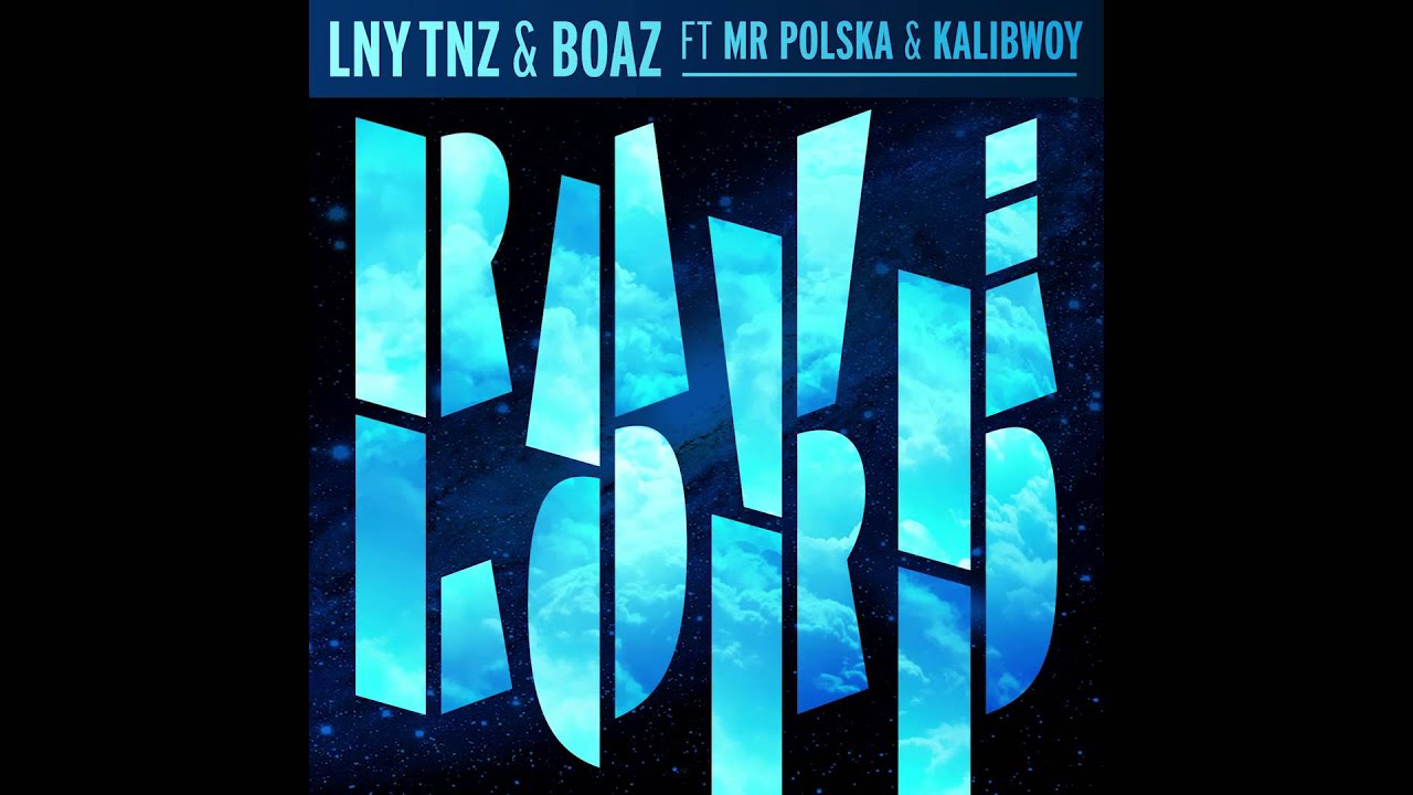 LNY TNZ & Boaz - Ravelord (Ft. Mr Polska & Kalibwoy)