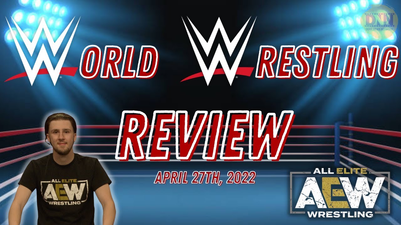 World Wrestling Review: April 27th, 2022