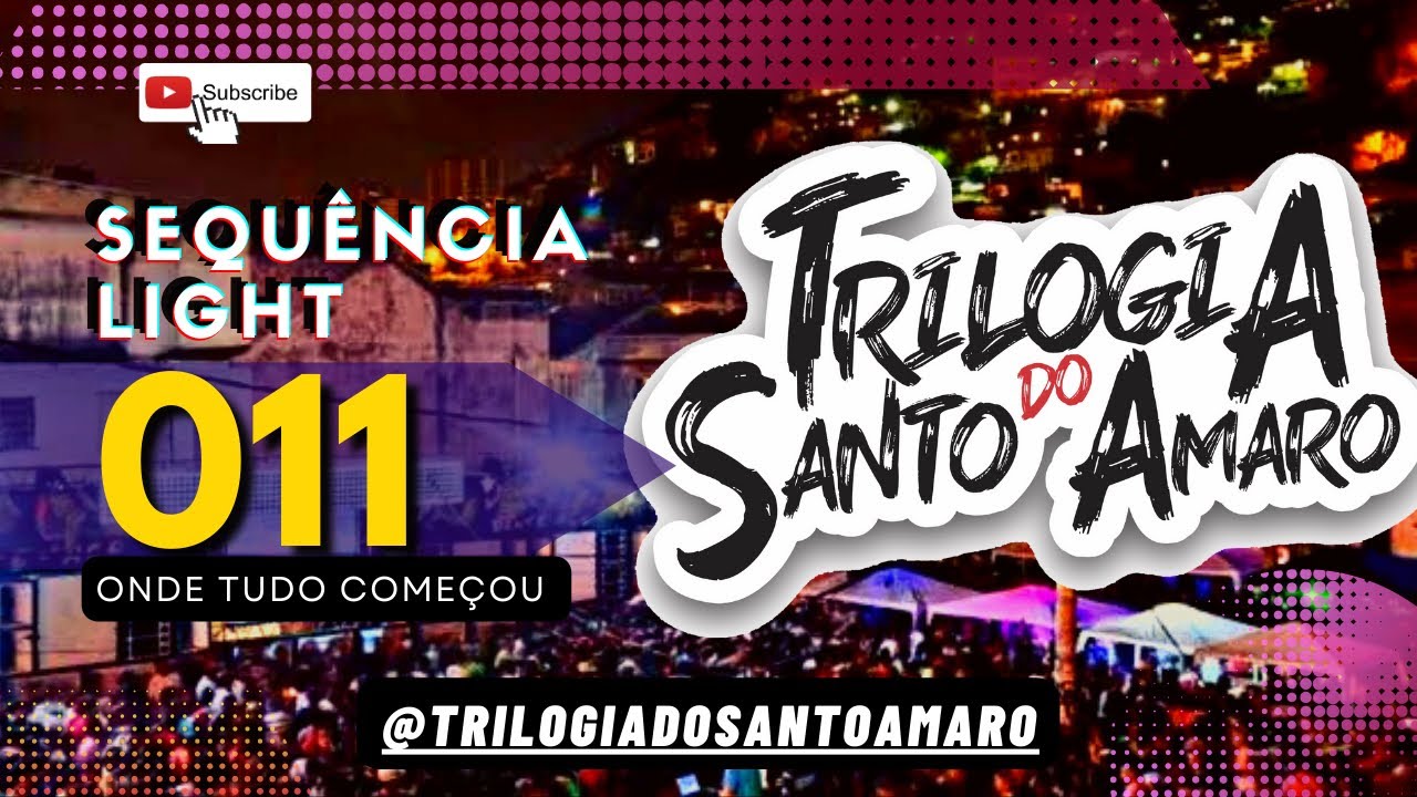SEQUÊNCIA DE FUNK LIGHT 011 ( TRILOGIA DO SANTO AMARO ) 2022