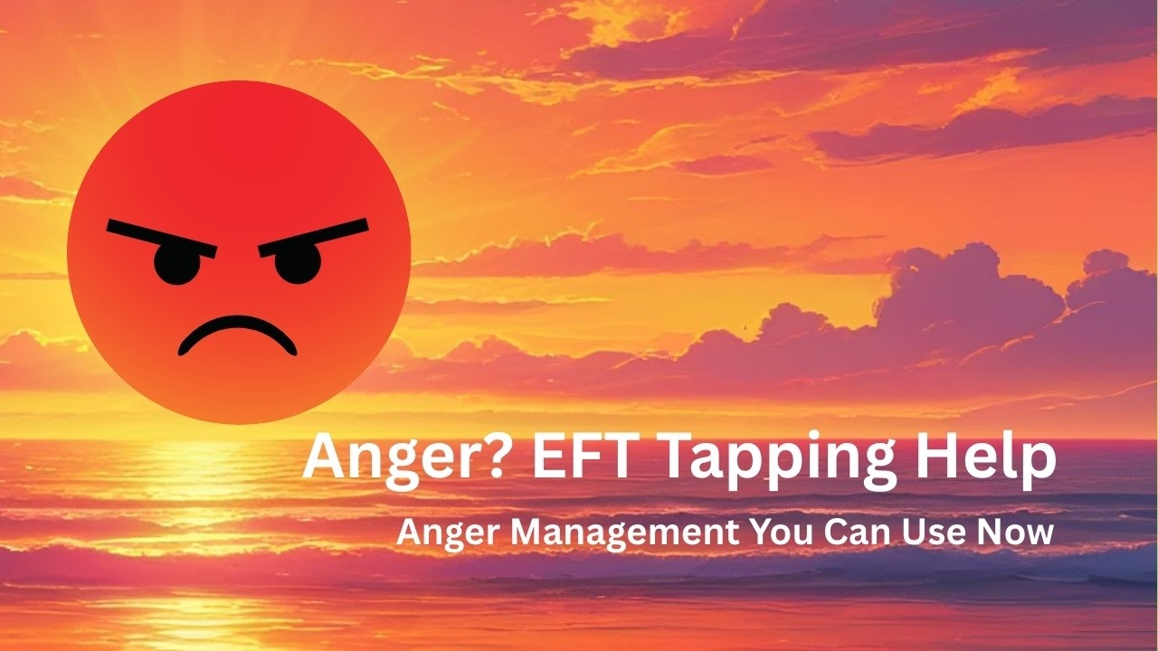 Anger EFT Tapping