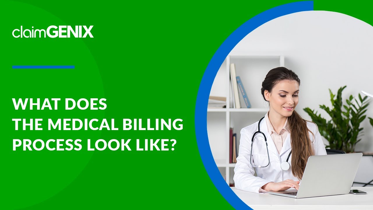 What Does the Medical Billing Process Look Like? | ClaimGenix - Medical Billing Software