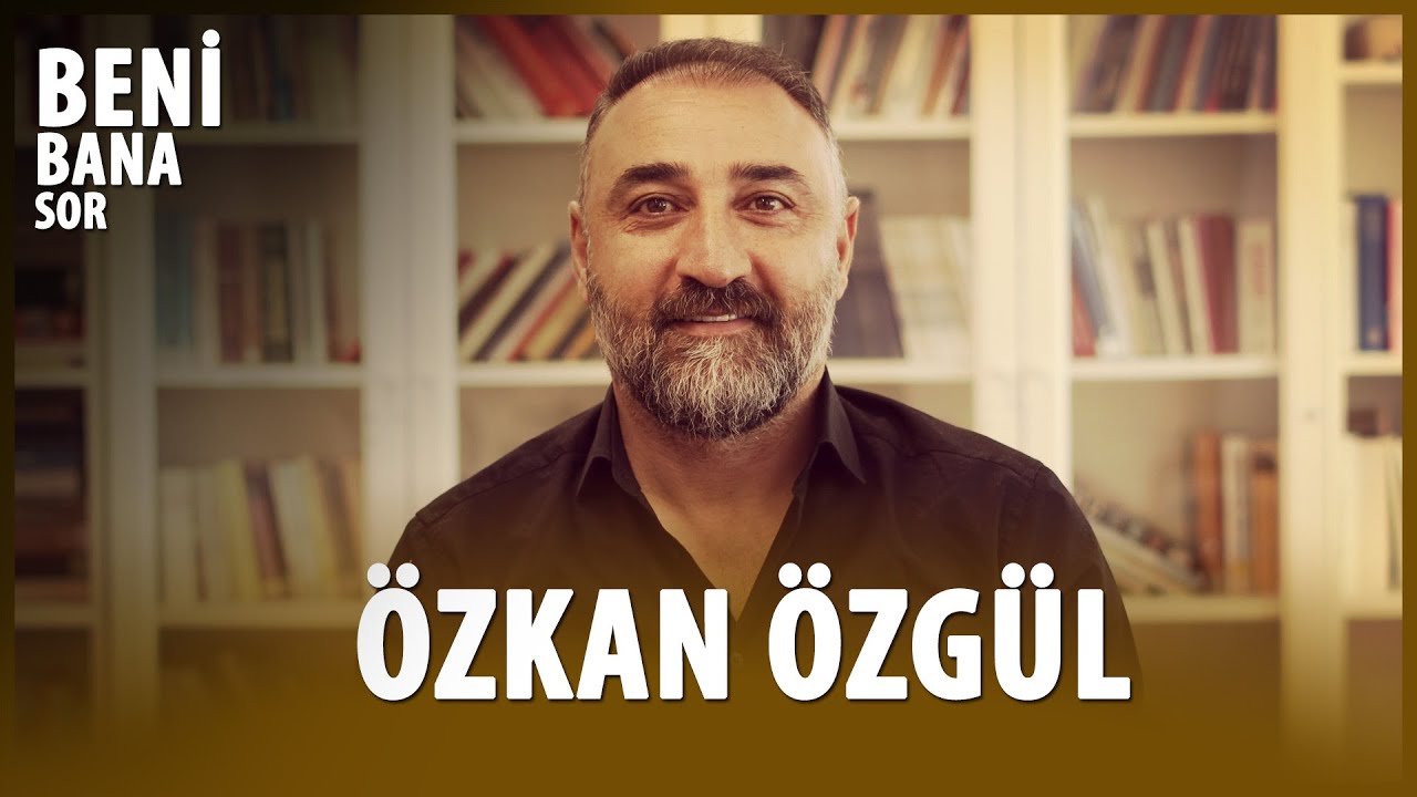 Beni Bana Sor | Özkan Özgül
