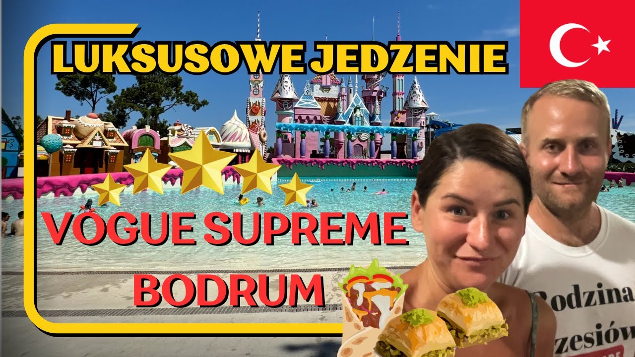 🇹🇷Kulinarna ROZKOSZ w VOGUE HOTEL SUPREME BODRUM. Luksusowa Kuchnia dla całej Rodziny Turcja Egejska