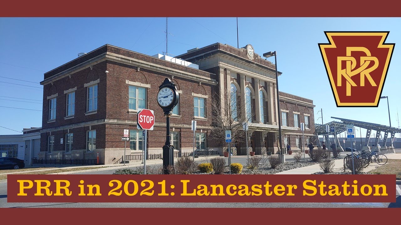 PRR in 2021: Lancaster Station