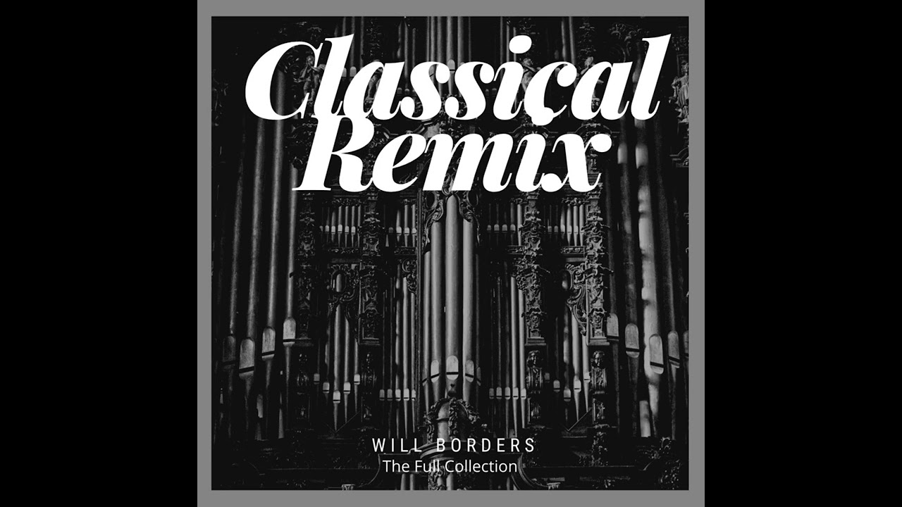 Will Borders - Toccata and Fugue in D Minor (Remix)