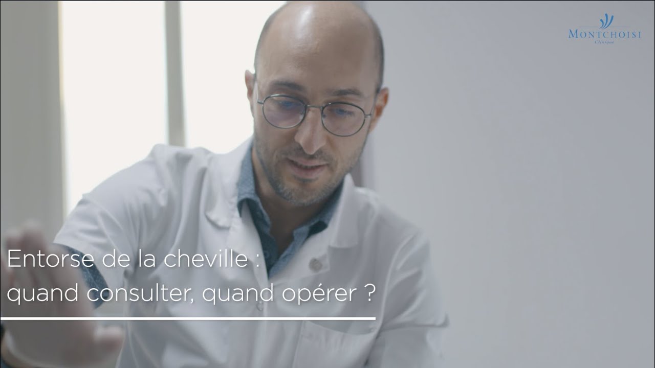 Entorse de la cheville : quand consulter, quand opérer ? Dr Rayan Baalbaki, Clinique de Montchoisi