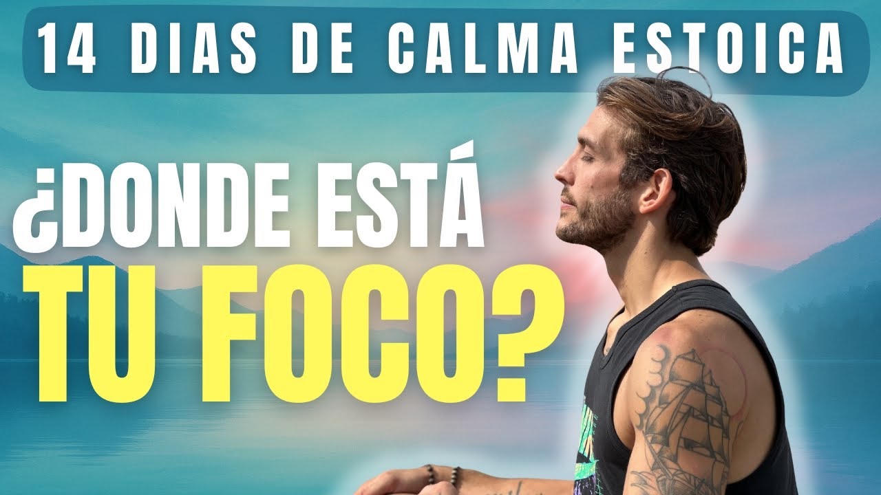 DIA 10 🌿 | Tu mente crea tu realidad | Meditación estoica para enfocar tu energía y tu calma
