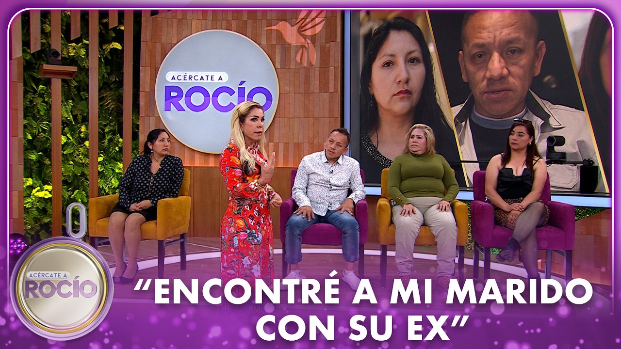 “Encontré a mi marido con su ex” | Acércate a Rocío