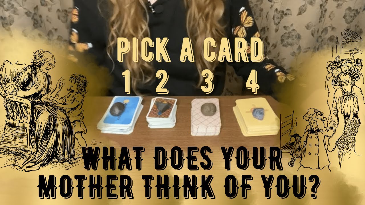 ♢ PICK A CARD ♢ WHAT DOES YOUR MOTHER THINK OF YOU? - PSYCHIC TAROT READING - CHANNELED - TIMELESS