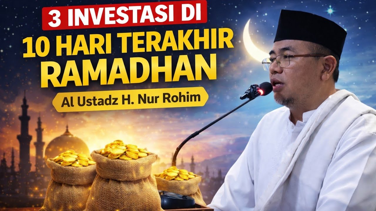 3 INVESTASI DI 10 HARI TERAKHIR RAMADHAN