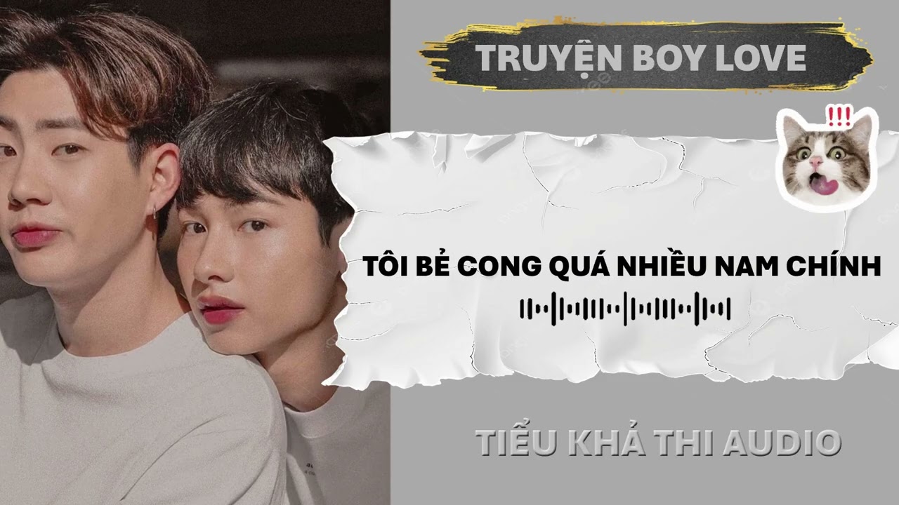 TÔI BẺ CONG QUÁ NHIỀU NAM CHÍNH | ĐAM MỸ AUDIO