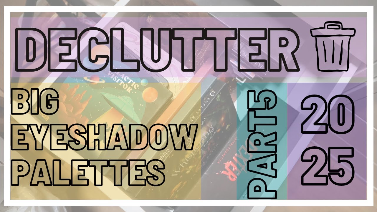 DECLUTTER 2025 | BIG Eyeshadow Palettes | Part 5 |