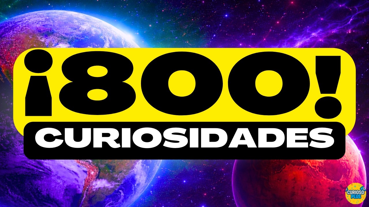&iexcl;800 DATOS IMPRESIONANTES y COSAS QUE NO SAB&Iacute;AS! ⏰😲