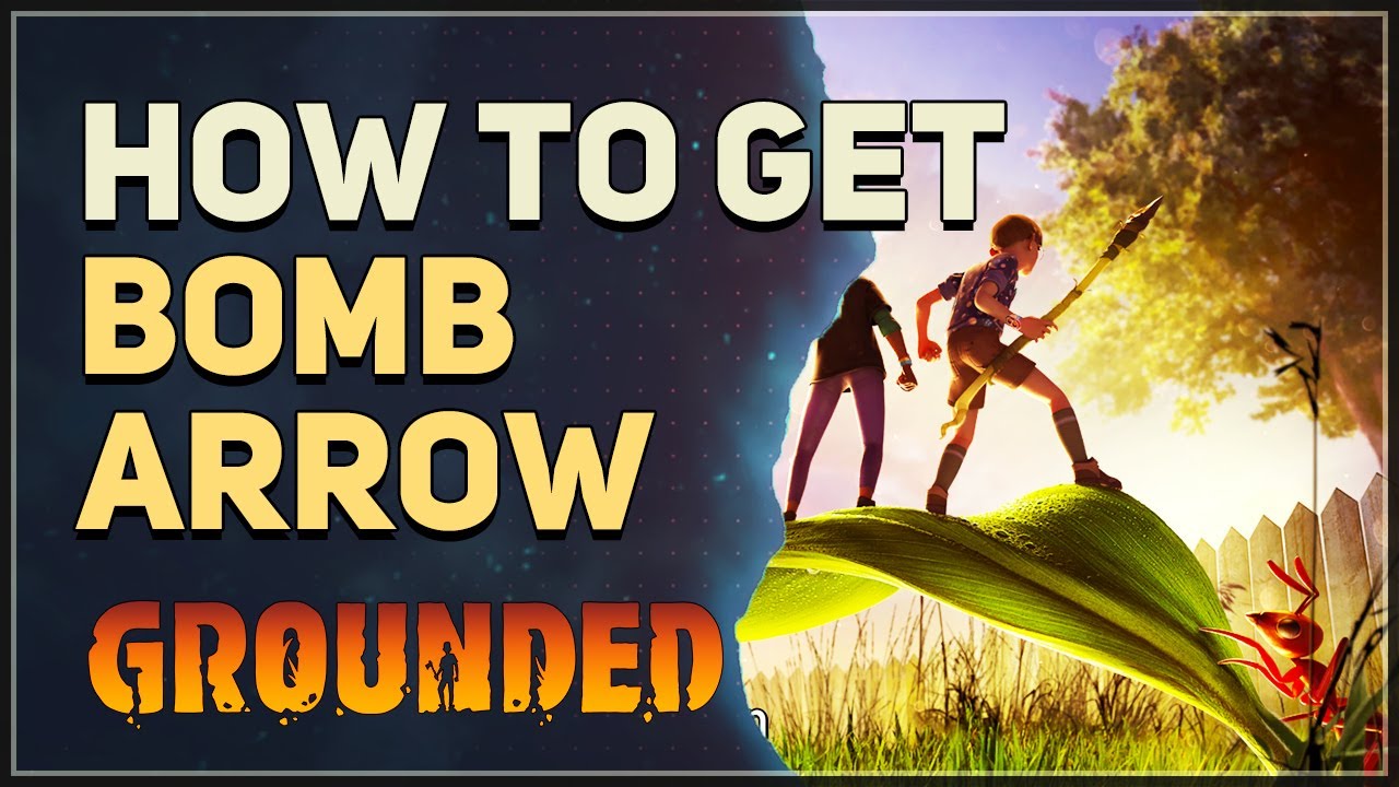 How to get Bomb Arrow Grounded