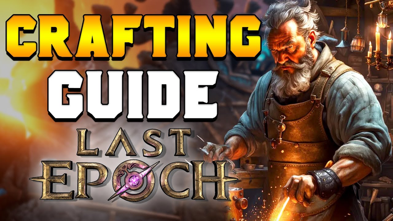 Last Epoch: Essential Crafting & Forging Guide & Tips (2024)