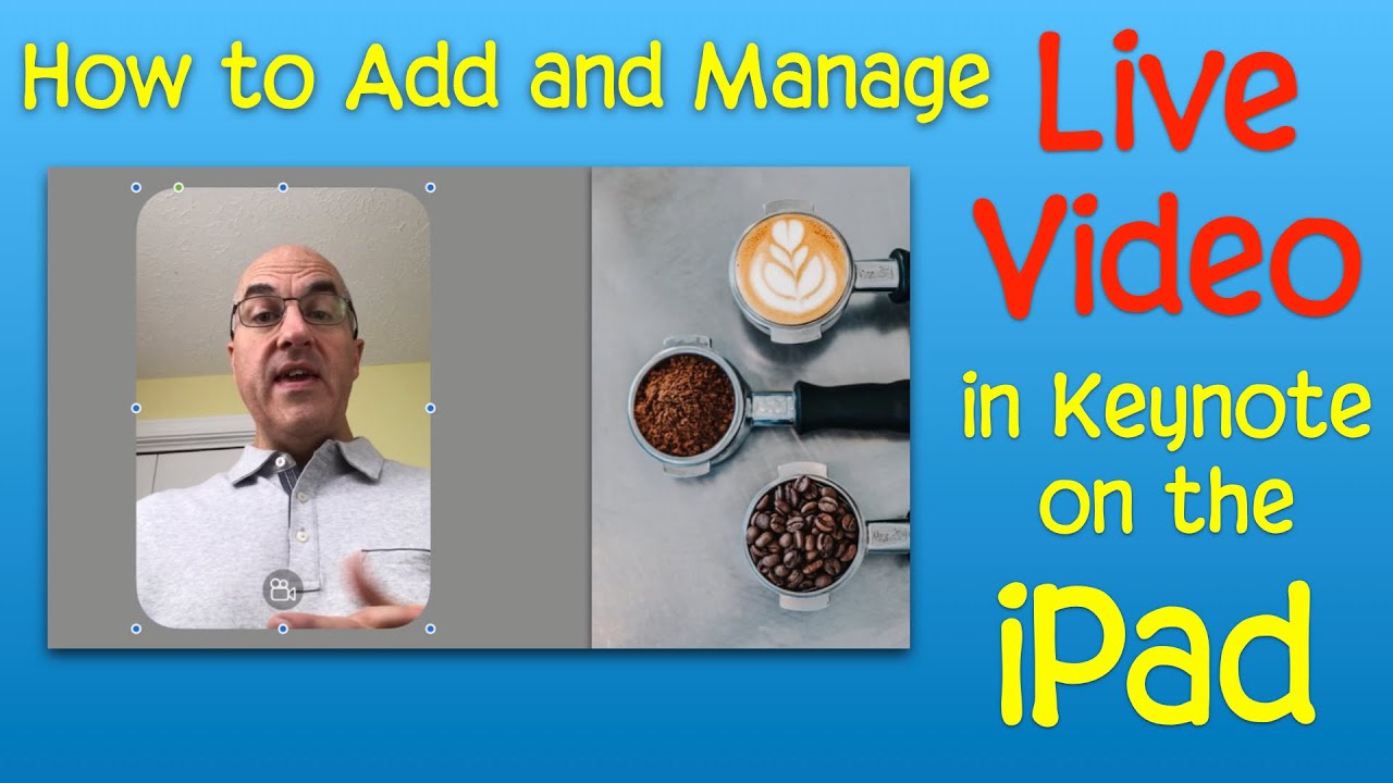 How to Add and Manage Live Video in Keynote on the iPad