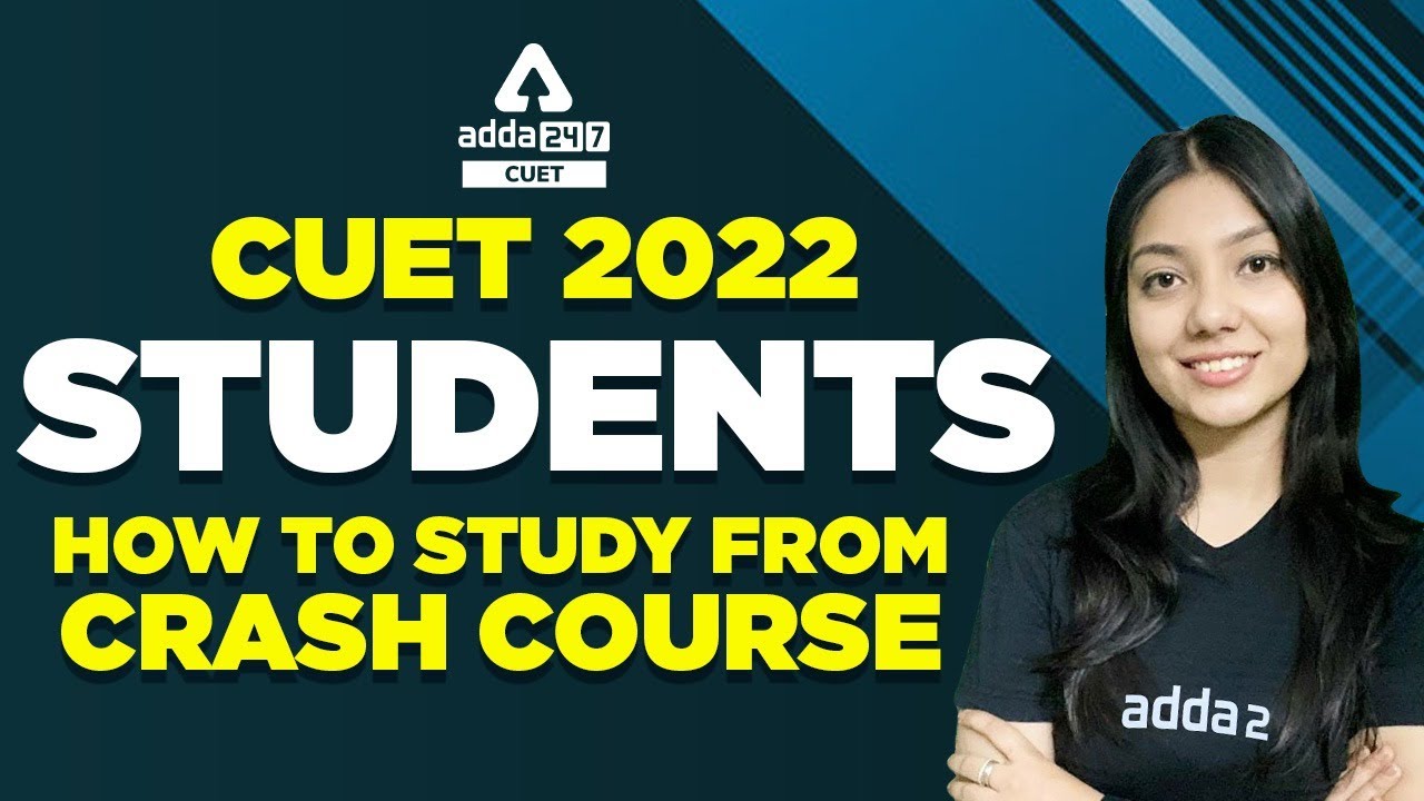 CUET 2022 Students | How to Study from Crash Course