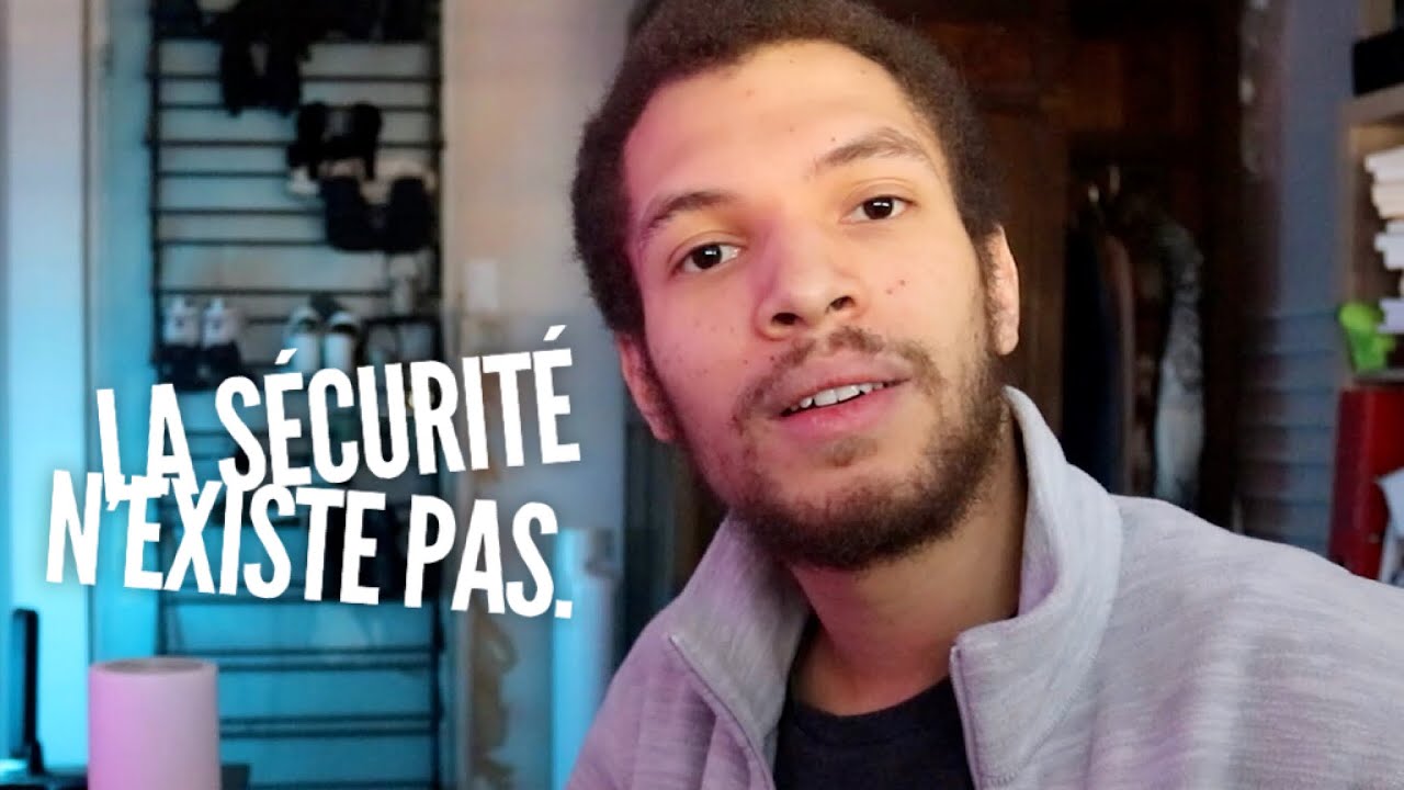 La sécurité n'existe pas.
