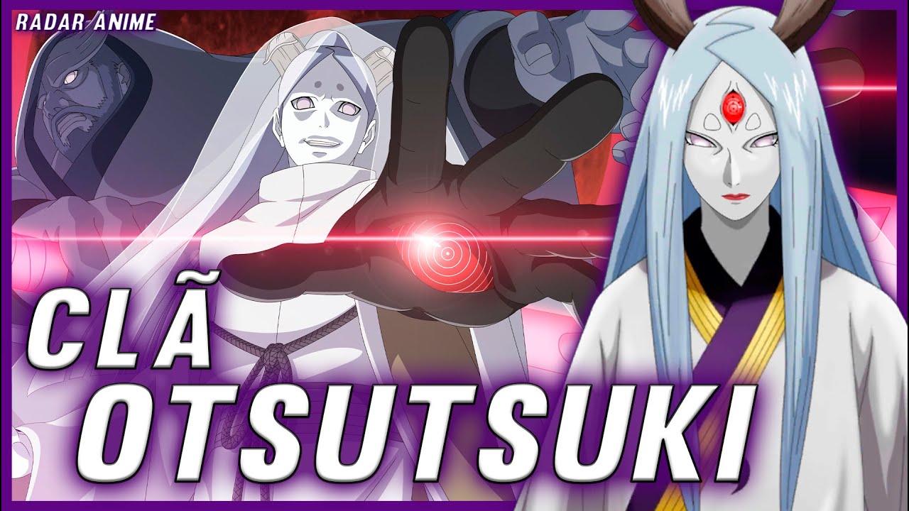A HISTÓRIA DO CLÃ OTSUTSUKI | OS DEUSES DO ANIME NARUTO
