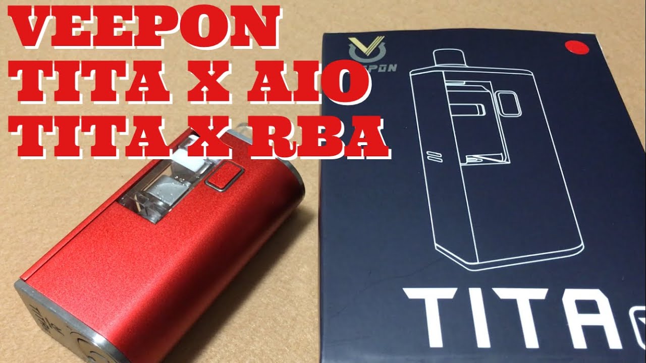 VEEPON  TITA X AIO ＆ TITA X RBA【開封レビュー】BOROタンク互換デバイス！！