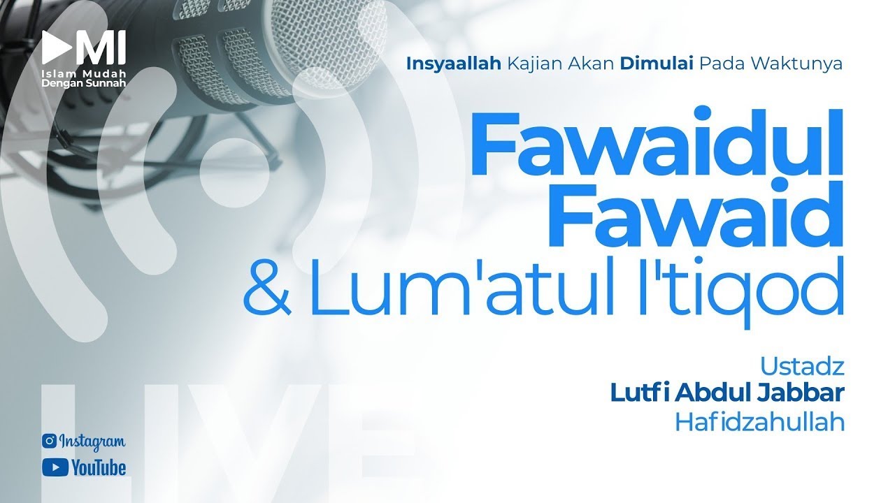 Ustadz Lutfi Abdul Jabbar - Kitab Fawaidul Fawaid & Kitab Syarah Lum'atul I'tiqad_#21