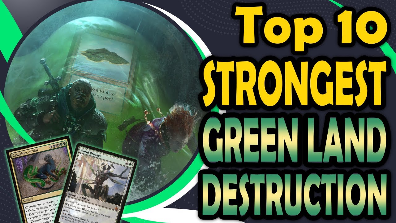 Top 10 Green Land Destruction Cards