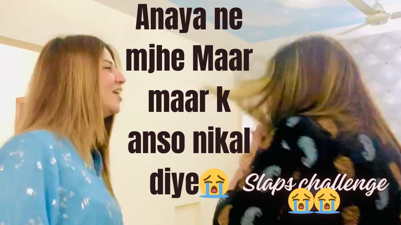 Anaya ne aj mjhe Mar Mar k rula diya😭😭|| ab main is se kabhi bat nh karo gi😡|| slap challenge👋