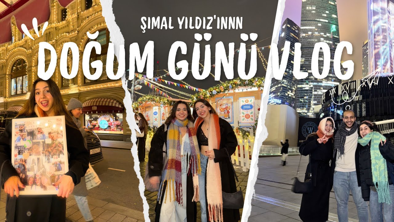 Rusya vlog 3 (Doğum günü , Moskova)