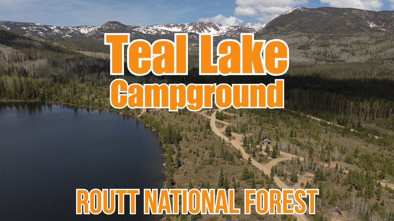Teal Lake Campground | Site-by-Site Tour & Essential Info | Routt National Forest