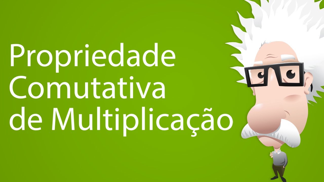 Propriedade Comutativa de Multiplicação
