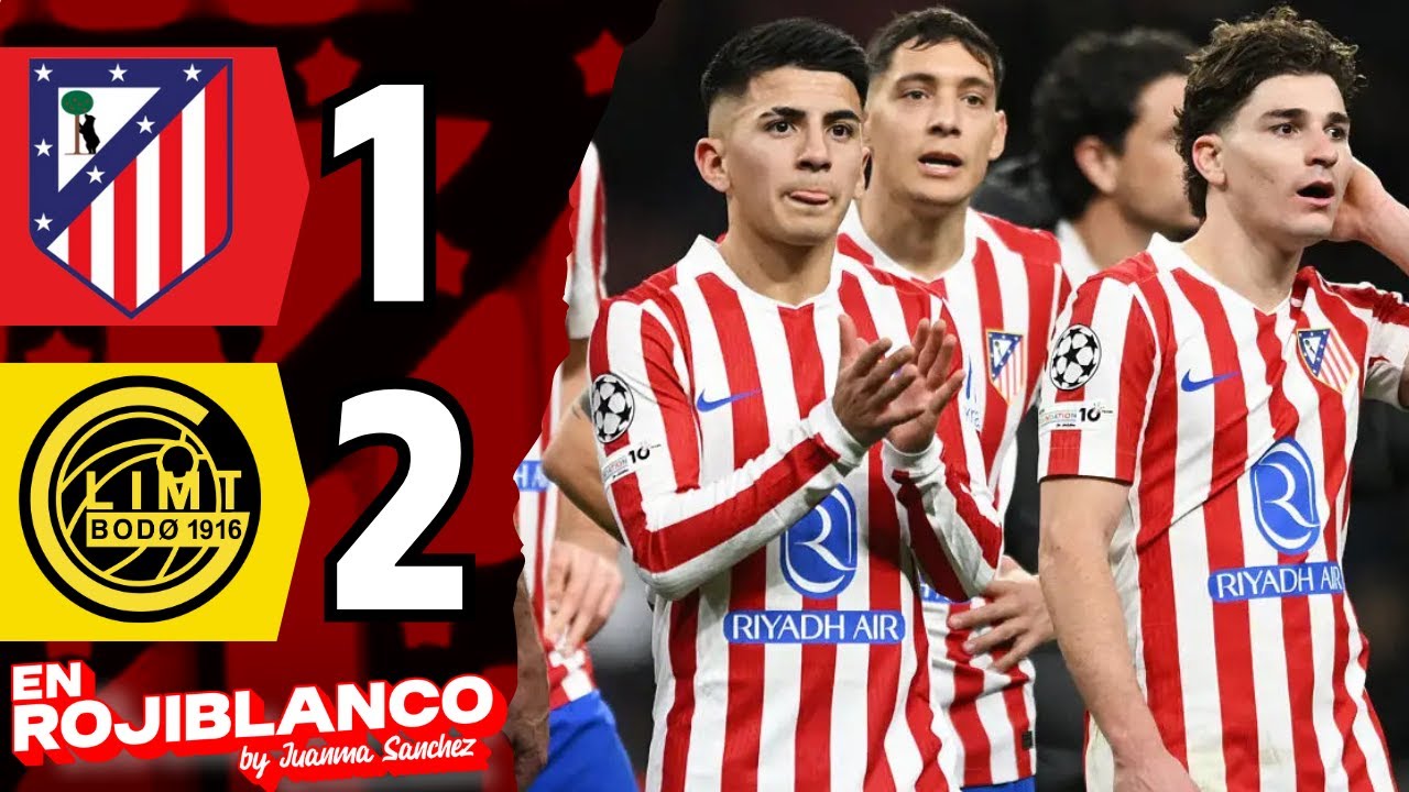 ¡RDÍCULO EN CHAMPIONS! FUERA DEL TOP8... ATLETI 1-0 BODO
