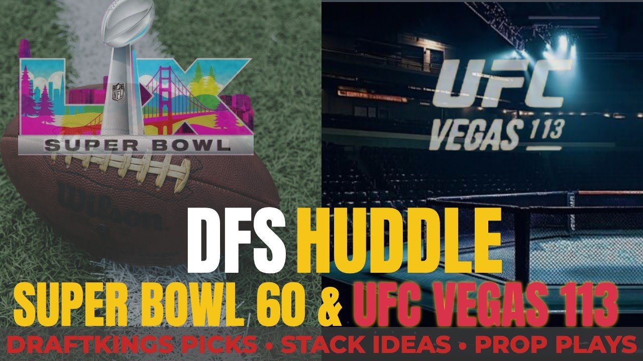 The DFS Huddle | Super Bowl DFS Breakdown + UFC Vegas 113 Picks & Lineups 📱
