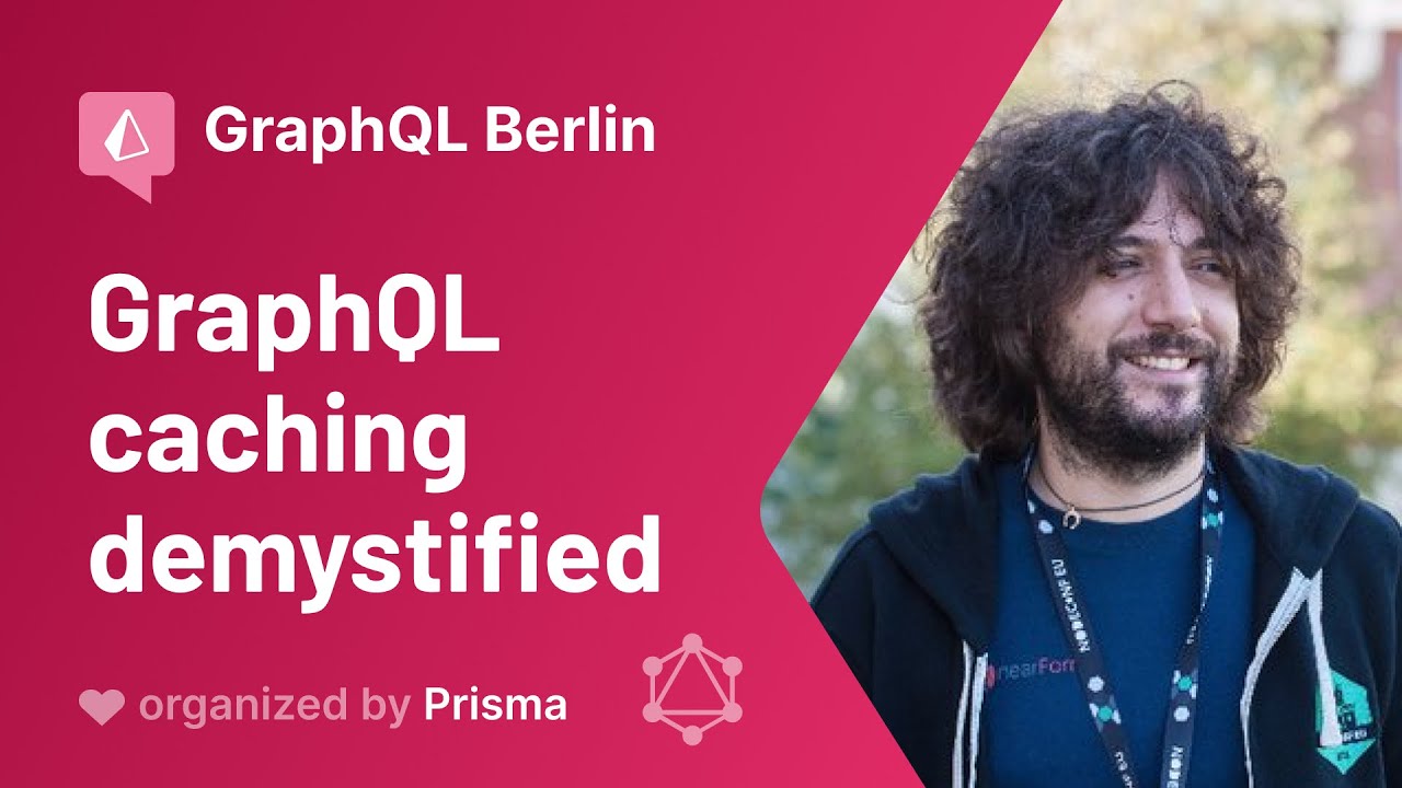GraphQL Berlin Meetup #25 - Matteo Collina - GraphQL caching demystified