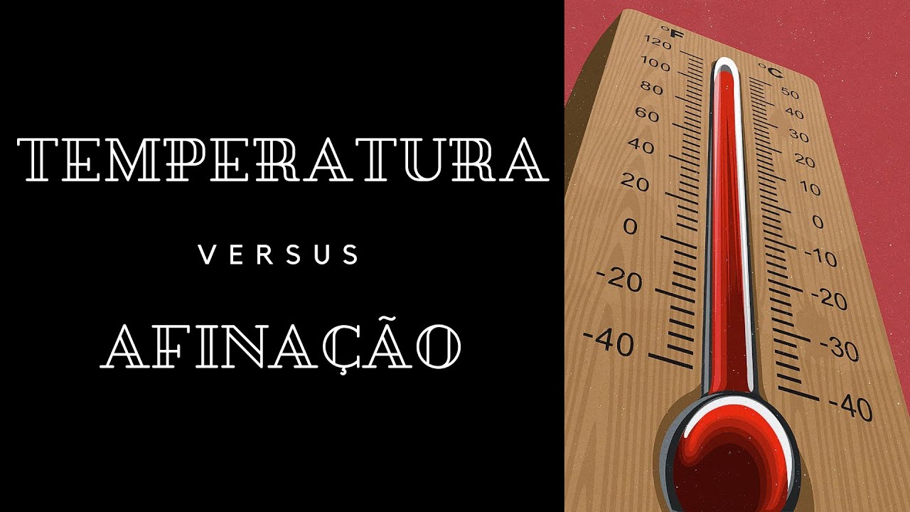 Influência da temperatura na afinação (EXPLICAÇÃO FÍSICA)
