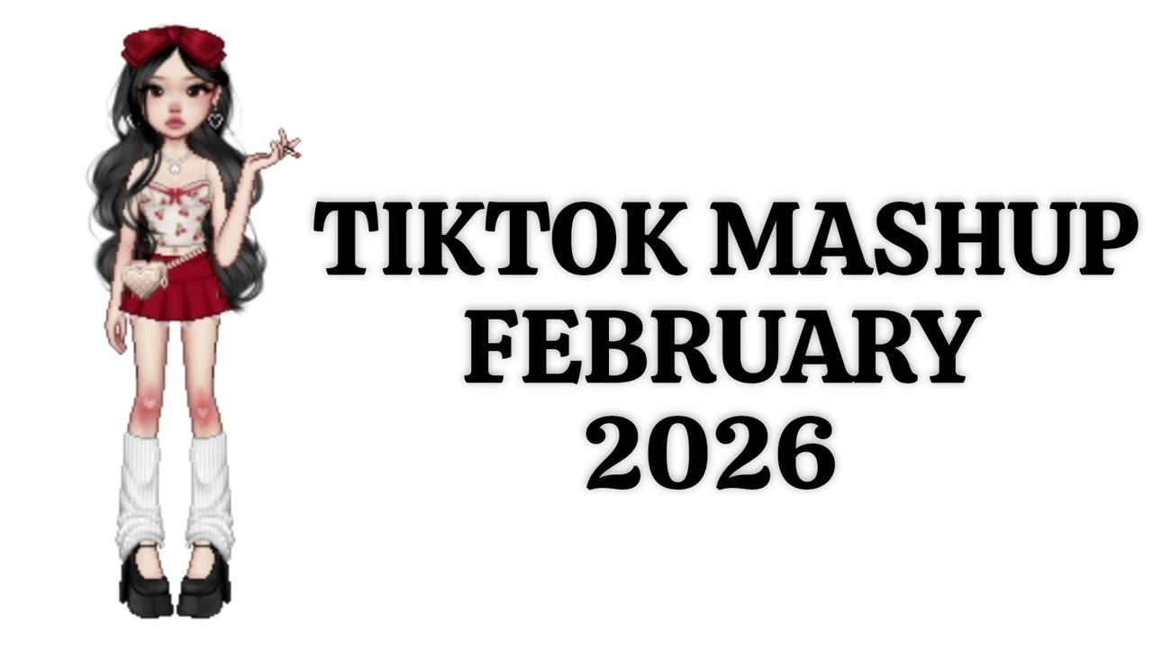 Tiktok mashup 🖤 | February 2026 | *NOT CLEAN*