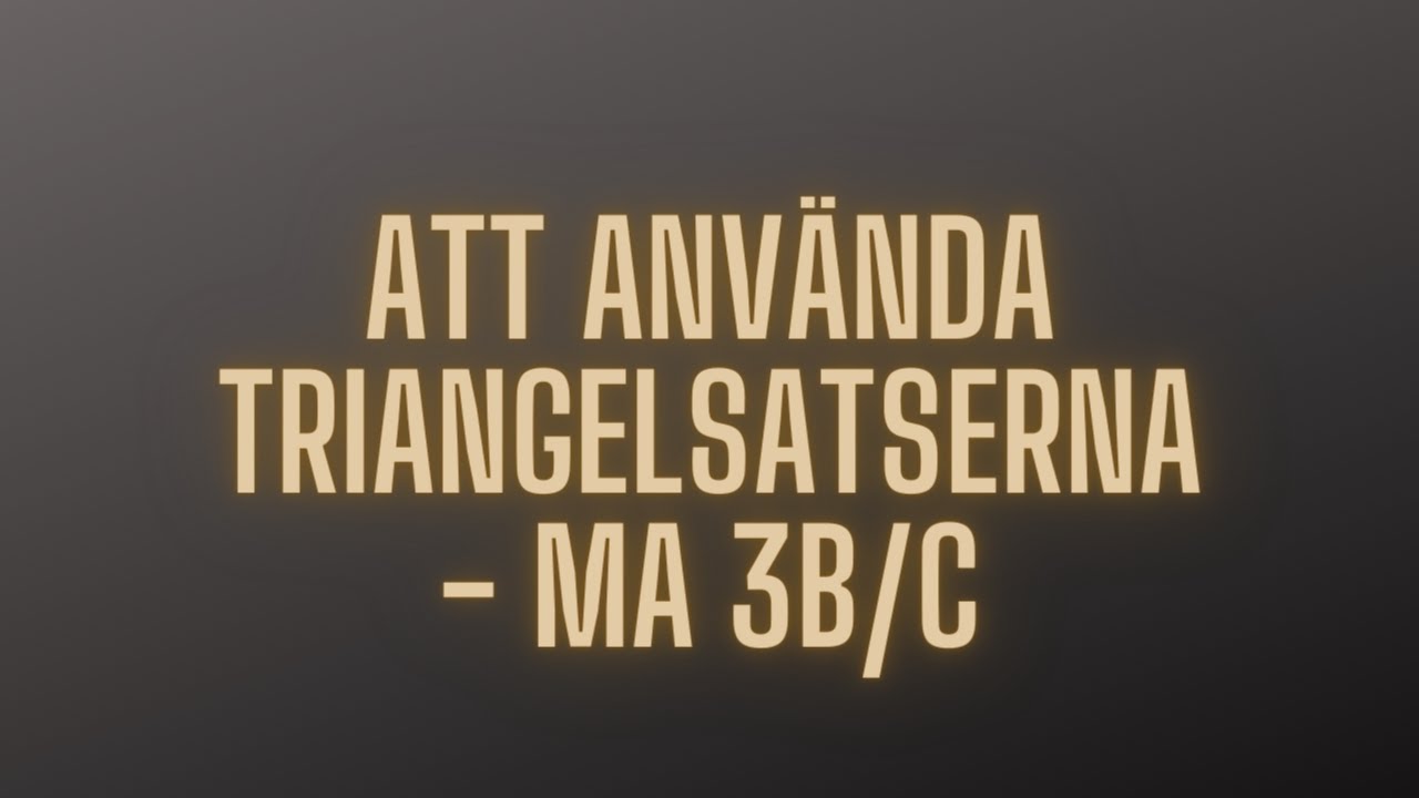 Att använda triangelsatserna