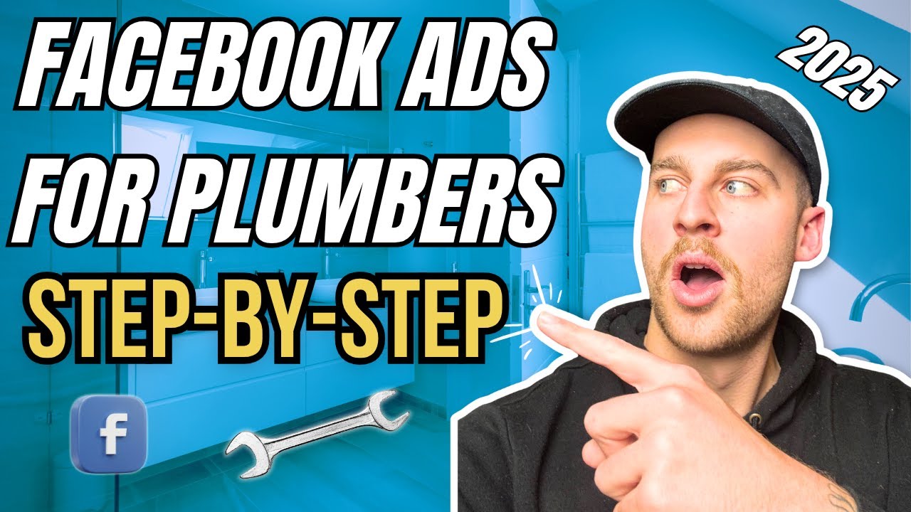 Proven Facebook Ads Tutorial For Plumbers &ndash; Full Step-By-Step Strategy (2025)