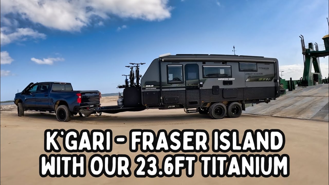 K'GARI- FRASER ISLAND- 23.6FT CARAVAN- 136- LIVING OFF THE VAN-TRAVEL AUSTRALIA- @Living Off The Van