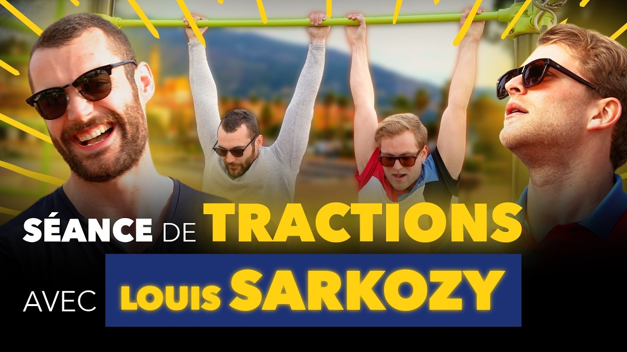 SÉANCE de TRACTIONS sans FILTRE avec LOUIS SARKOZY : vie de PÈRE, AMBITION pour Menton, BUZZ...