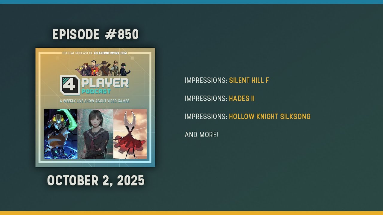 4Player Podcast #850 - The Hot Spring Show (Silent Hill f, Hades II, and More!)