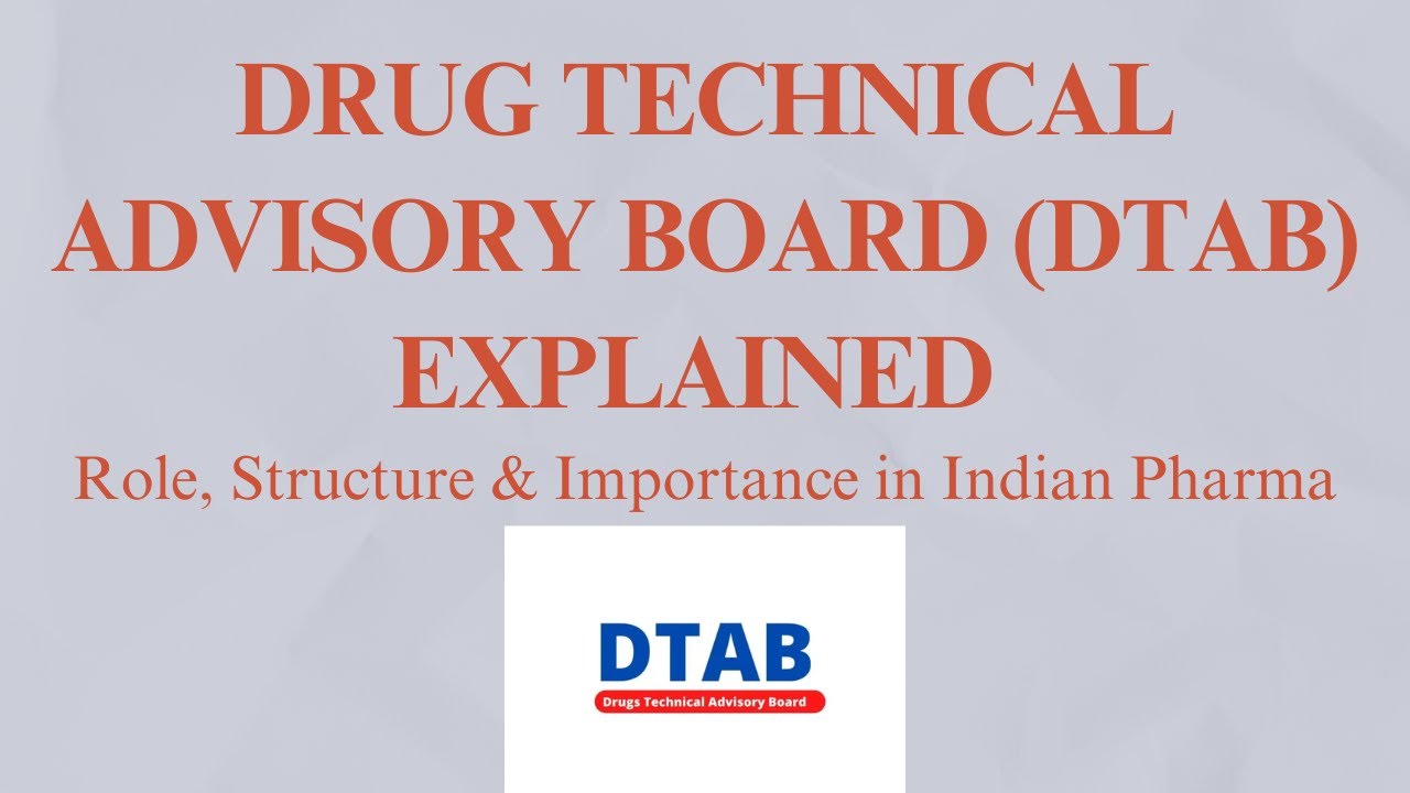 Drug Technical Advisory Board (DTAB) Explained | Role, Structure & Importance in Indian Pharma