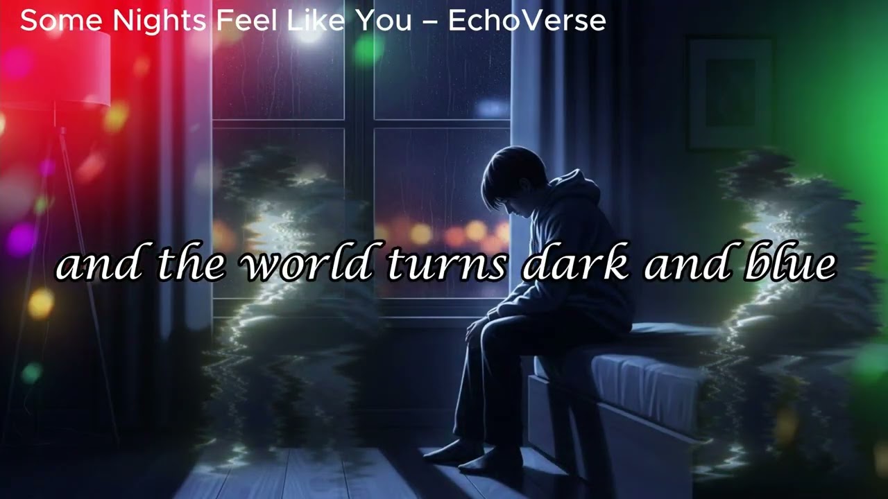 Some Nights Feel Like You– EchoVerse🎼 Music made for headphones and feelings🎧 Original English songs