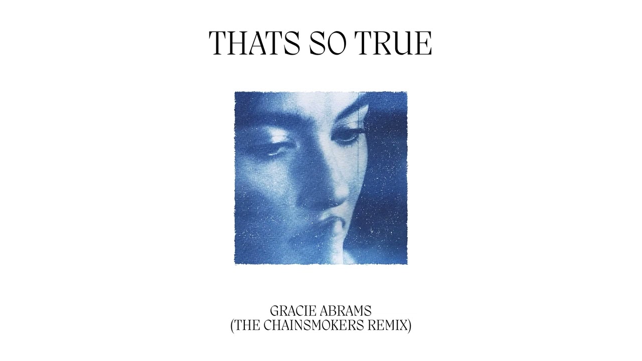 Gracie Abrams - That's So True (The Chainsmokers Remix) - Extended Mix