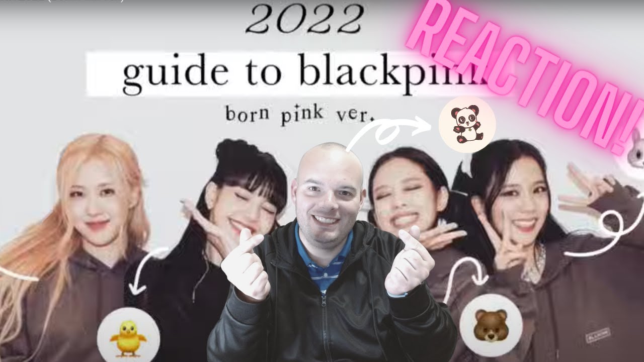 A guide to BLACKPINK 2022 (Born Pink ver.) REACTION!!!
