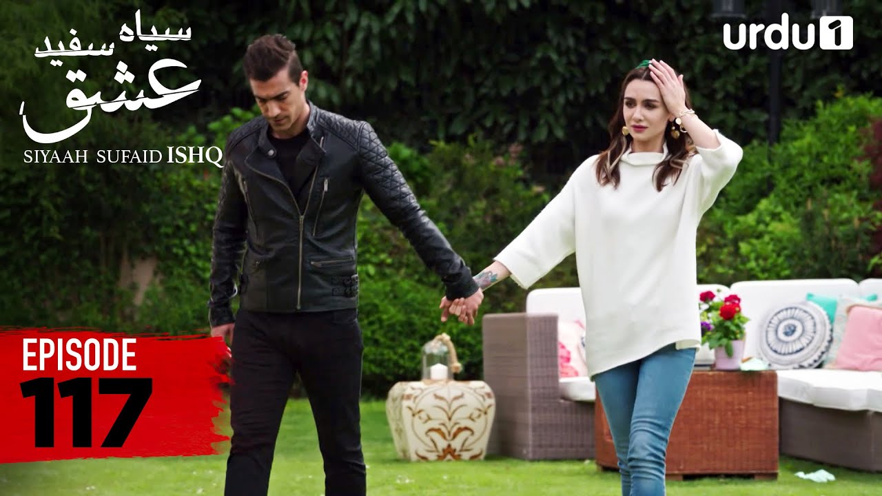 SIYAAH SUFAID ISHQ | Episode 117 | Turkish Drama | Black and White Love | 3 February 2026