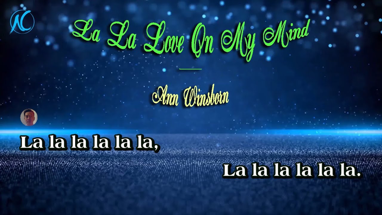 Karaoke La La Love On My Mind | Ann Winsborn.