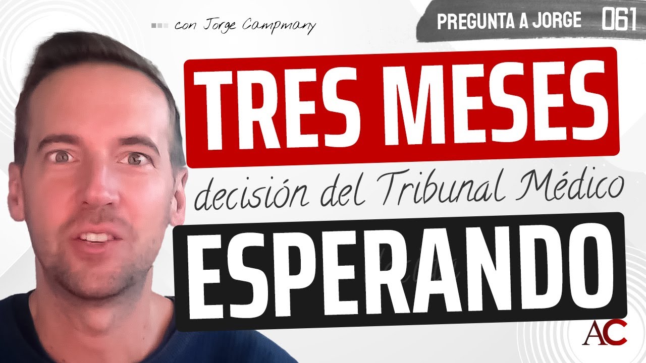 PREGUNTA A JORGE 6️⃣1️⃣ - ¡3 meses esperando resolución del tribunal médico!😓