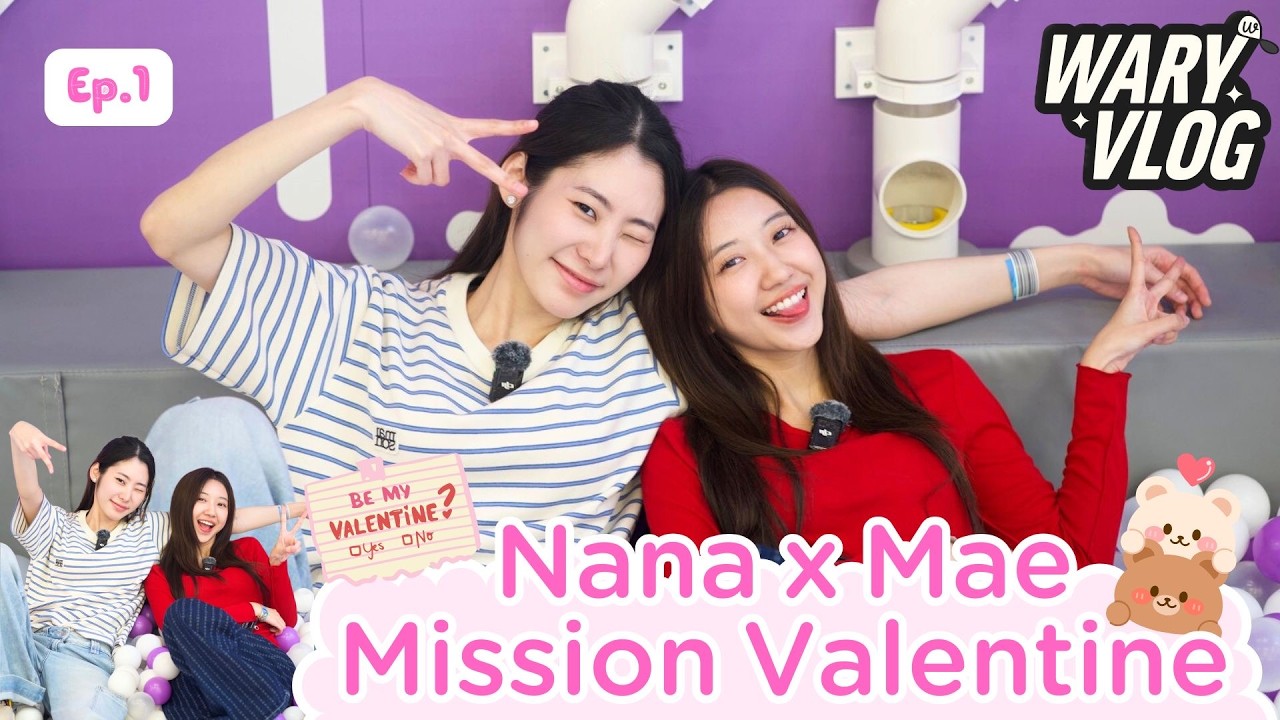 WARY VLOG | Nana x Mae Mission Valentine