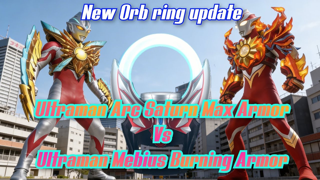 Orb ring New update ai Version | Ultraman Arc VS Ultraman Mebius, New custom fusion