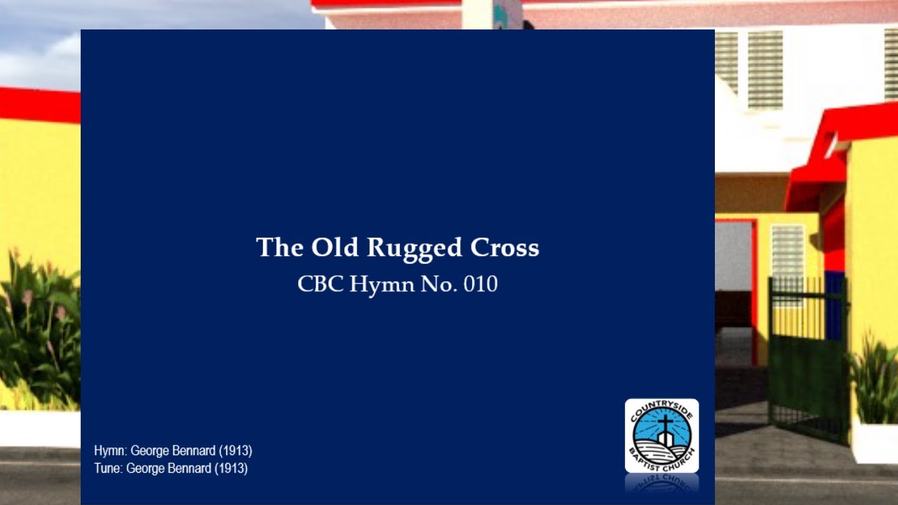 The Old Rugged Cross | Baptist Hymn | George Bennard (1913)